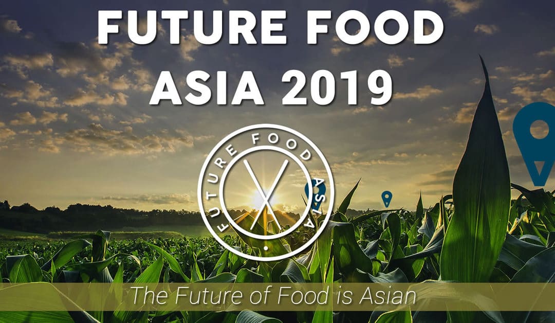 Now Open: Future Food Asia 2019